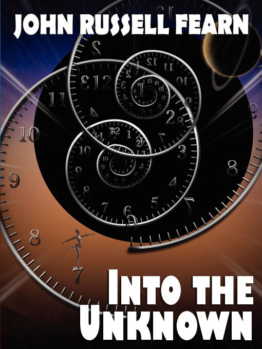 Title details for Into the Unknown by John Russell Fearn - Available